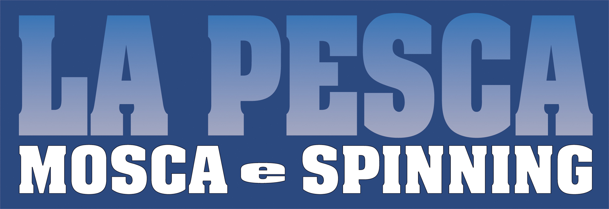 La Pesca a Mosca e Spinning La Pesca a Mosca e Spinning