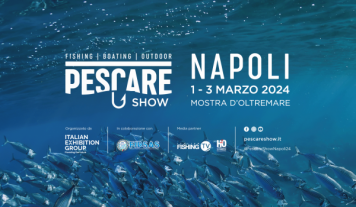 PESCARE SHOW ARRIVA A NAPOLI: PRIMA EDIZIONE AL SUD PER IL SALONE DELLA PESCA SPORTIVA DI IEG