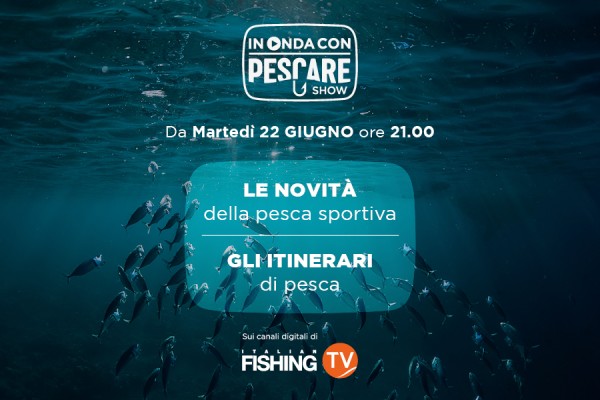 PRIMA PUNTATA: LE NOVITA' DELLA PESCA SPORTIVA E VIAGGI DI PESCA