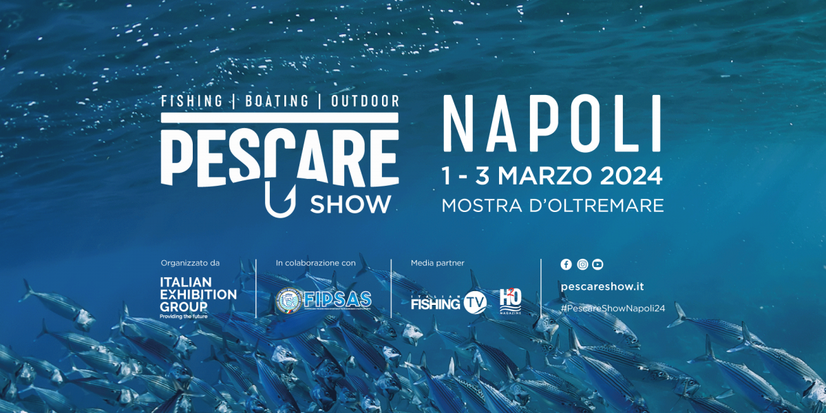 PESCARE SHOW ARRIVA A NAPOLI: PRIMA EDIZIONE AL SUD PER IL SALONE DELLA PESCA SPORTIVA DI IEG